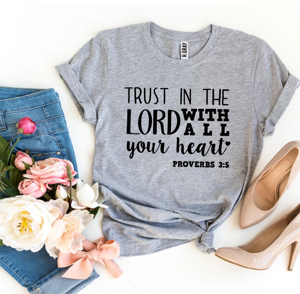 Trust In The Lord With All Your Heart T-shirt