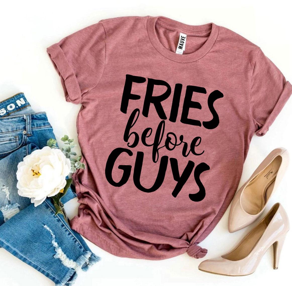 Fries Before Guys T-shirt