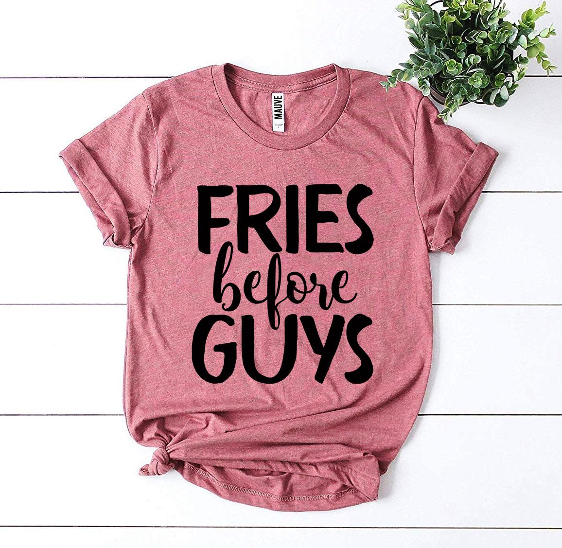 Fries Before Guys T-shirt