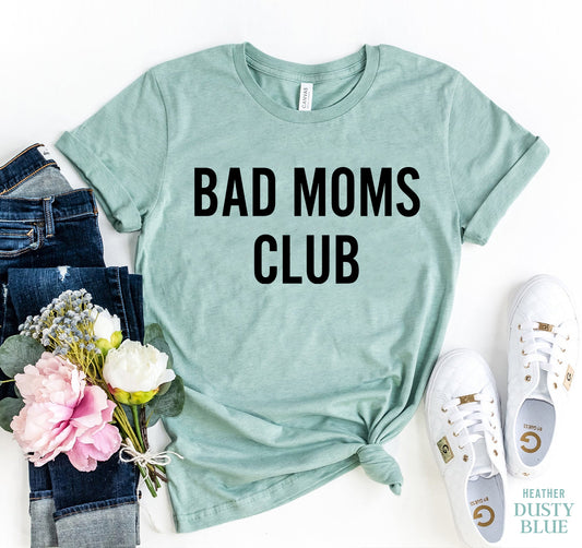 Bad Moms Club T-shirt