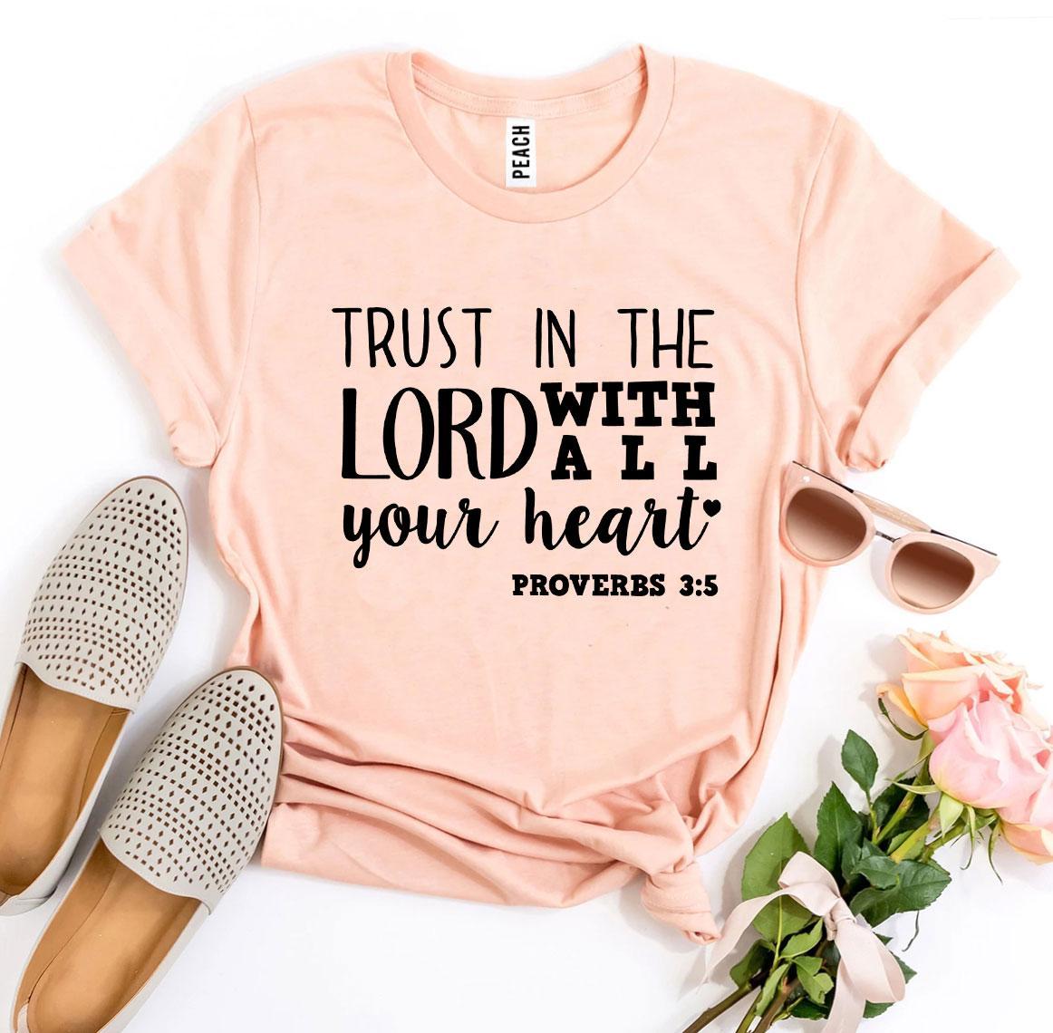 Trust In The Lord With All Your Heart T-shirt